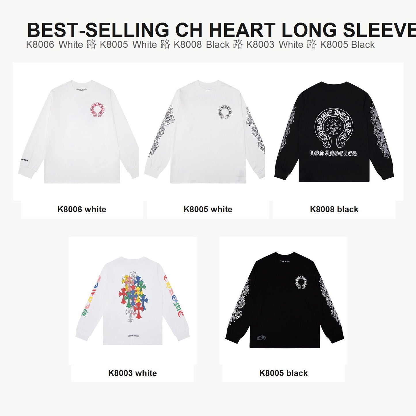 Ch Heart best-selling long sleeve T-shirt styles: K8006 white, K8005 white, K8008 black, K8003 white, K8005 black